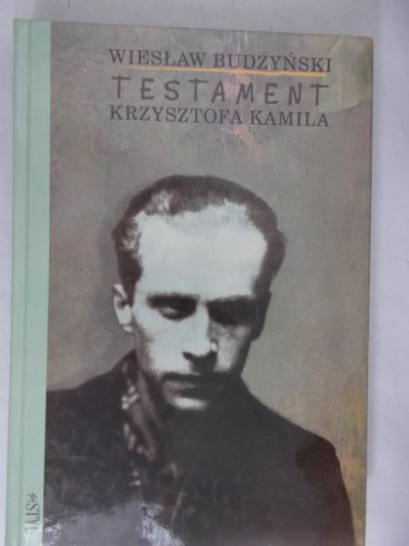 Budzyński Wiesław - Testament Krzysztofa Kamila