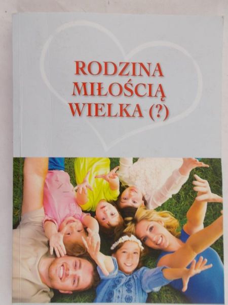 Surmiak Wojciech - Rodzina miłością wielka (?)