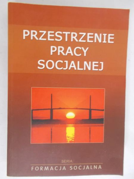 Stala Józef (red.) - Przestrzenie pracy socjalnej
