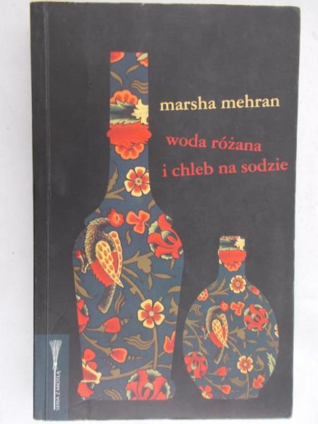 Mehran Marsha - Woda różana i chleb na sodzie