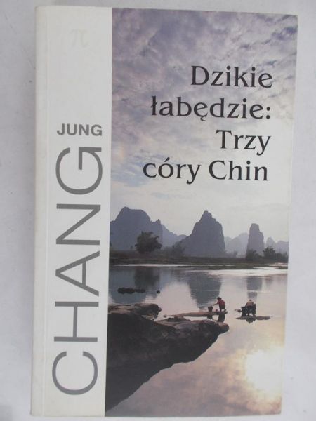 Chang Jung - Dzikie łabędzie: Trzy córy Chin