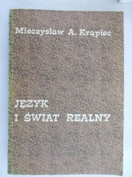 Krąpiec Mieczysław - Język i świat realny