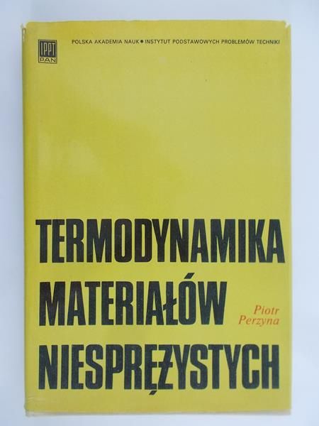 Perzyna Piotr - Termodynamika materiałów niesprężystych
