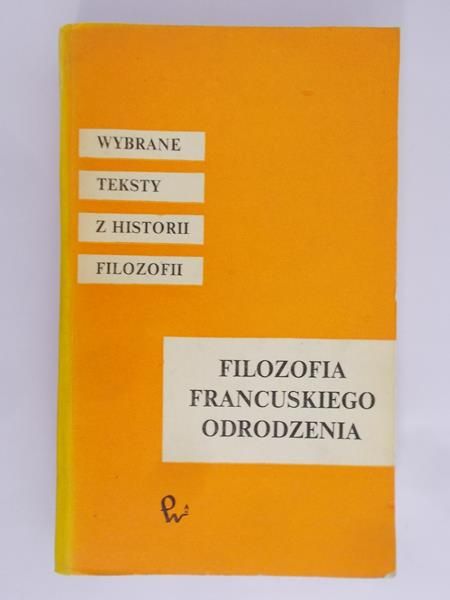 Nowicki Andrzej (opr.) - Filozofia francuskiego odrodzenia