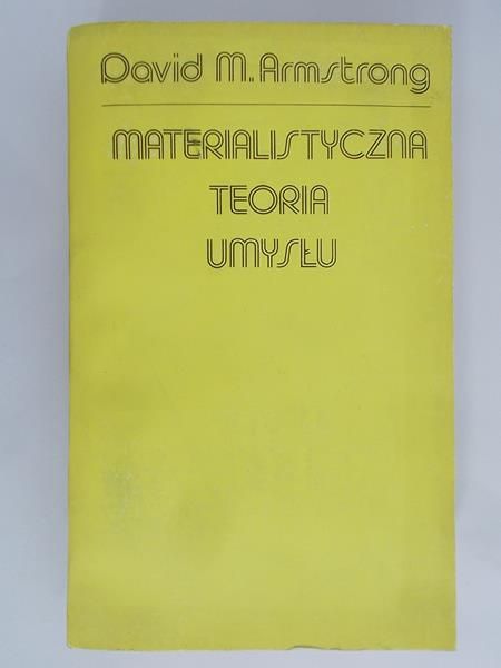 Armstrong David M. - Materialistyczna teoria umysłu