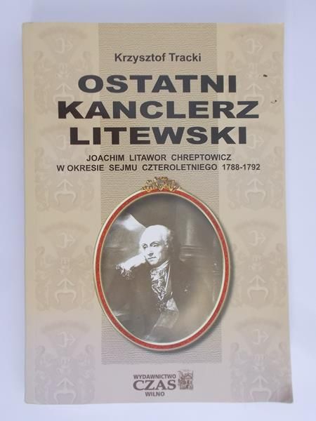 Tracki Krzysztof - Ostatni Kanclerz Litewski