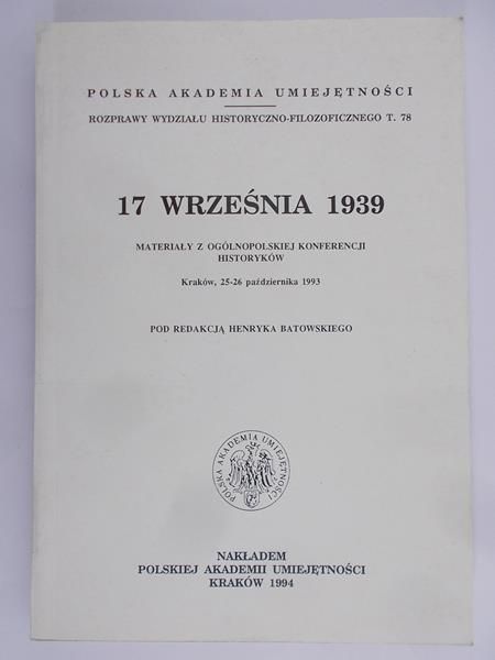 Batowski Henryk - 17 września 1939r. Materiały z ogólnopolskiej konferencji historyków