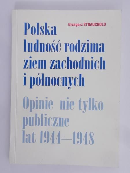 Strauchold Grzegorz - Polska ludność rodzima ziem zachodnich i północnych