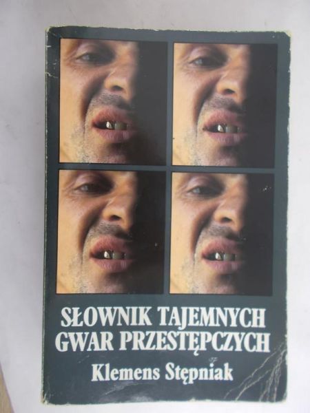 Stępniak Klemens - Słownik tajemniczych gwar przestępczych