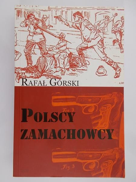Górski Rafał - Polscy Zamachowcy
