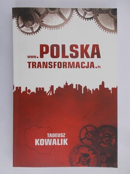 Kowalik Tadeusz - Polska Transformacja