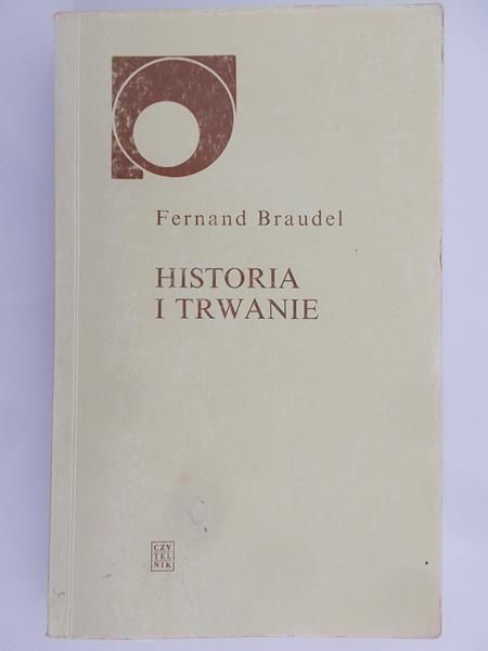Braudel Fernand - Historia i trwanie