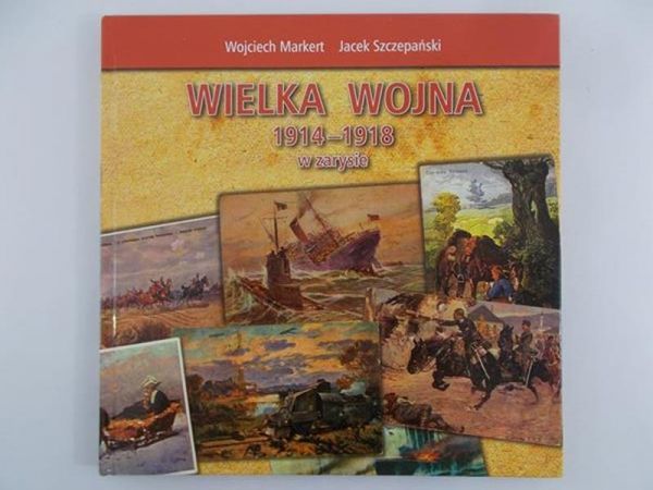 Market Wojciech - Wielka wojna 1914-1918 w zarysie
