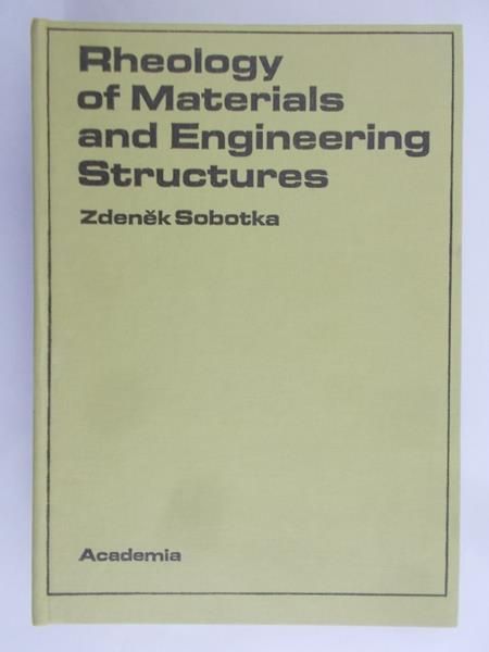 Sobotka Zdenek - Rheology of Materials and Engineering Structures