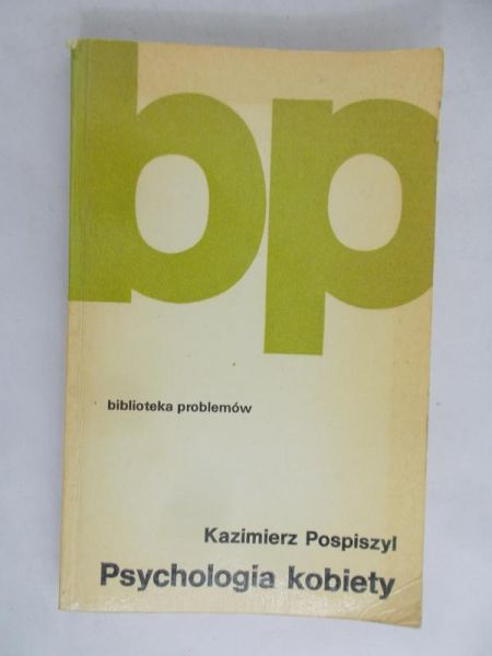 Pospiszyl Kazimierz - Psychologia kobiety