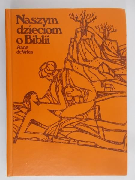 de Vries Anne - Naszym dzieciom o Biblii