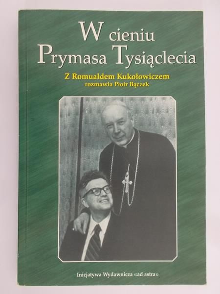 Bączek Piotr - W cieniu Prymasa Tysiąclecia