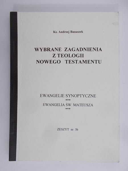Banaszek Andrzej - Wybrane zagadnienia z teologii Nowego Testamentu