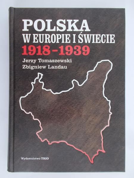 Tomaszewski Jerzy - Polska w Europie i świecie 1918-1939