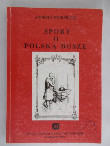 Wierzbicki Andrzej -Spory o Polską Duszę