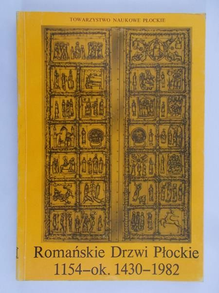Chojnacki Jakub - Romańskie Drzwi Płockie 1154-ok. 1430-1982