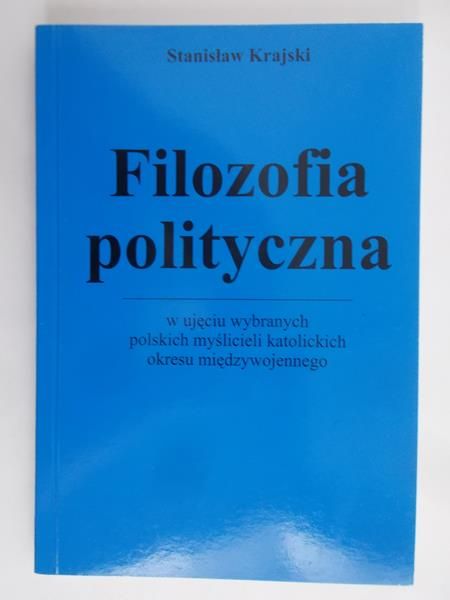 Krajski Stanisław - Filozofia polityczna