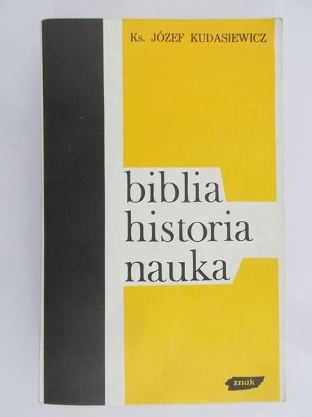 Kudasiewicz Józef - Biblia, historia, nauka