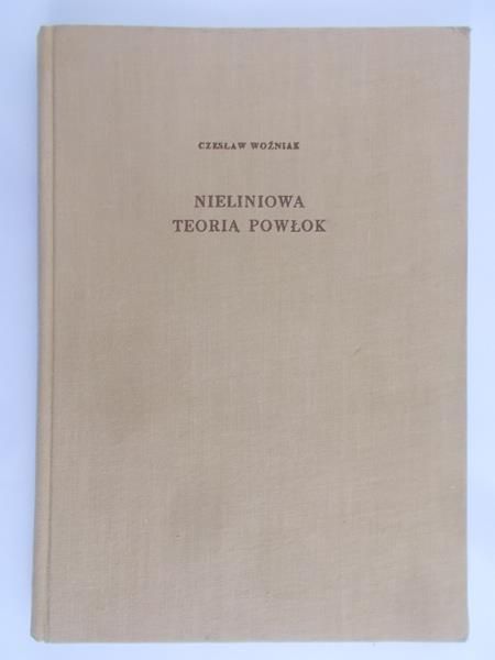 Woźniak Czesław - Nieliniowa teoria powłok