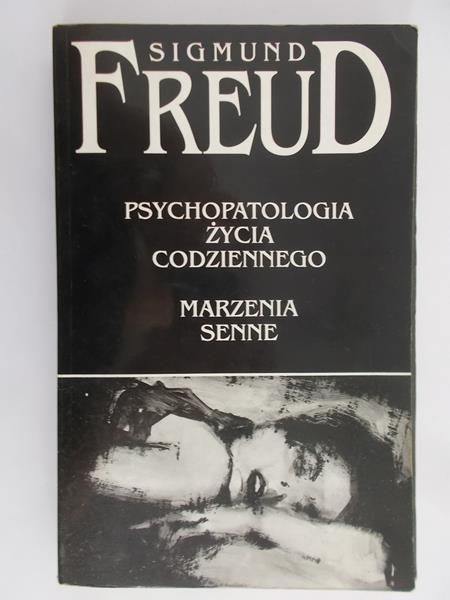 Freud Sigmund - Psychopatologia życia codziennego