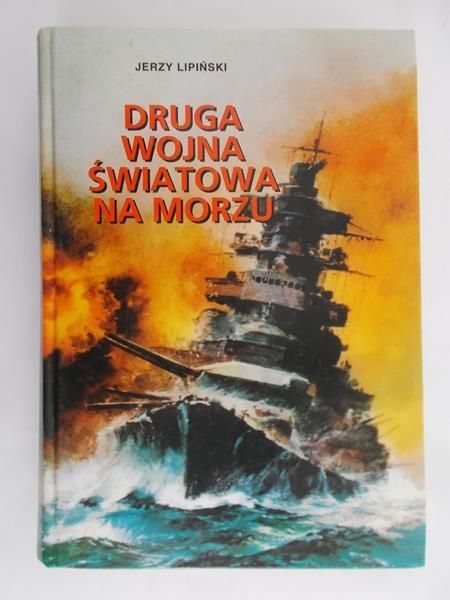 Lipiński Jerzy - Druga wojna światowa na morzu