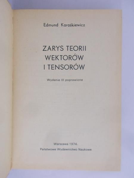 Karaśkiewicz Edmund - Zarys Teorii Wektorów i Tensorów