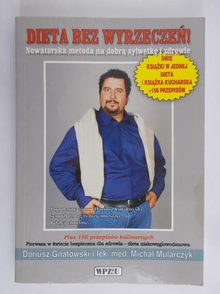 Gnatowski Dariusz - Dieta bez wyrzeczeń!