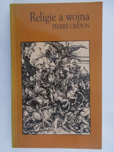 Crepon Pierre - Religie a wojna
