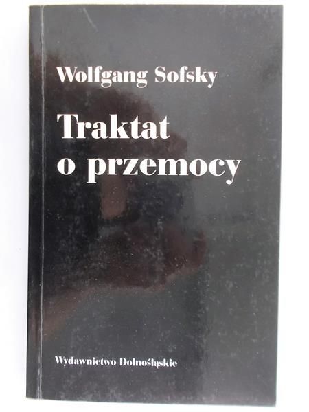 Sofsky Wolfgang - Traktat o przemocy