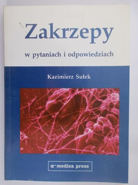Sułek Kazimierz - Zakrzep w pytaniach i odpowiedziach