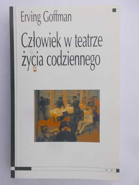 Goffman Erving - Człowiek w teatrze życia codziennego
