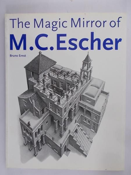 Ernst Bruno - The Magic Mirror of M.C. Escher