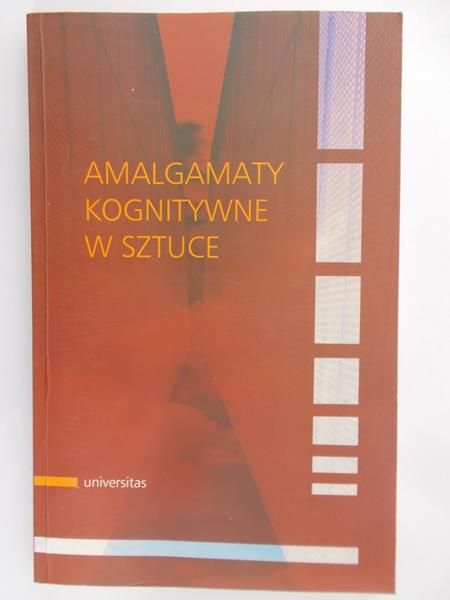 Libura Agnieszka (red.) - Amalgamaty kognitywne w sztuce