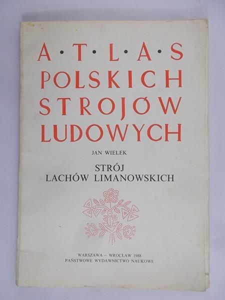 Wielek Jan - Atlas Polskich Strojów Ludowych