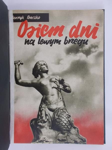Baczko Henryk - Osiem dni na lewym brzegu, 1950 r.