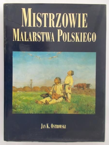 Ostrowski Jan K. - Mistrzowie malarstwa polskiego