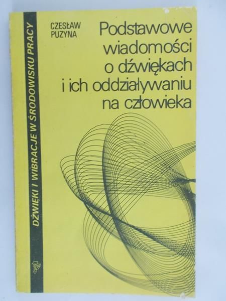 Puzyna Czesław - Podstawowe wiadomości o dźwiękach i ich oddziaływaniu na człowieka