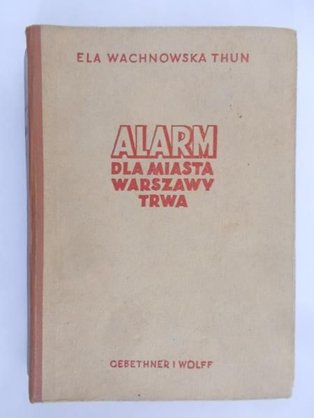 Wachnowska Thun Ela - Alarm dla miasta Warszawy trwa, 1946 r.