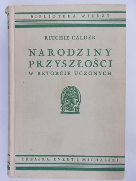 Calder Ritchie - Narodziny Przyszłości w Retorcie Uczonych 1937