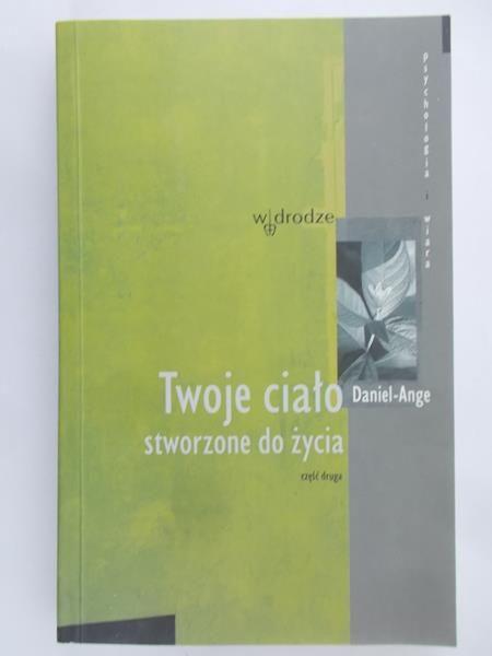 Ange-Daniel -Twoje ciało stworzone do życia