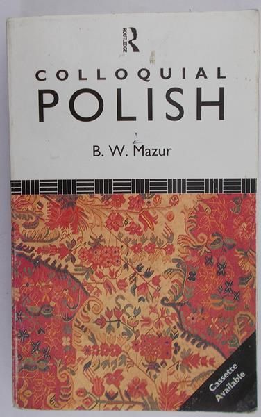 Mazur B.W. - Colloquial Polish