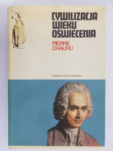 Chaunu Pierre - Cywilizacja wieku oświecenia