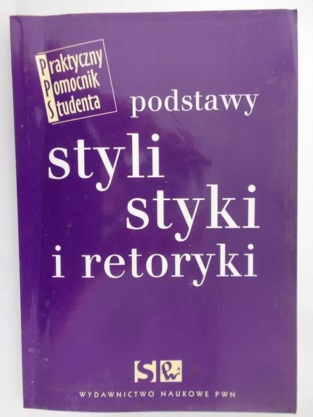 Bańko Mirosław (red.) - Podstawy stylistyki i retoryki