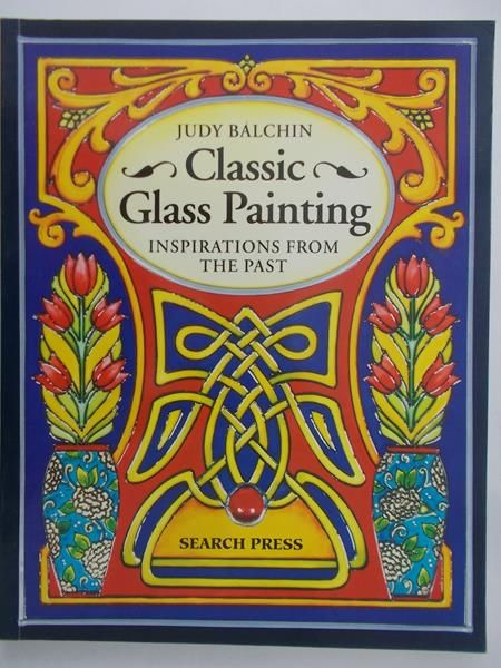 Balchin Judy - Classic Glass Painting