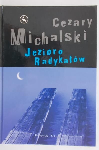 Michalski Cezary - Jezioro Radykałów